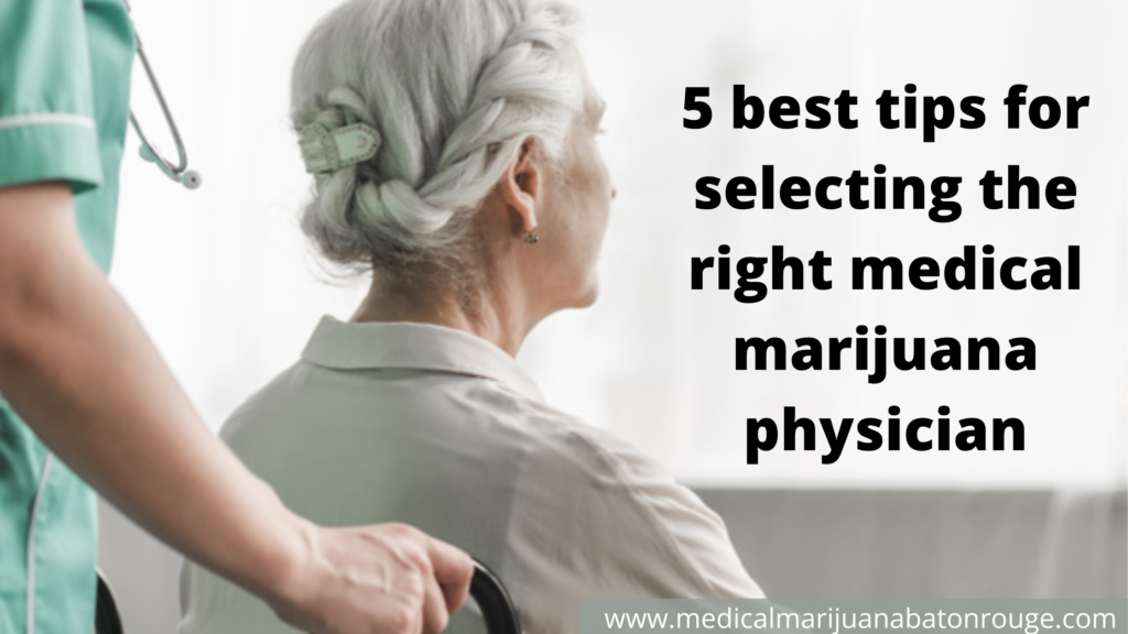 5 best tips for selecting the right medical marijuana physician