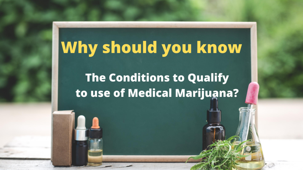 Why Should You Know The Conditions To Qualify To Use Medical Marijuana